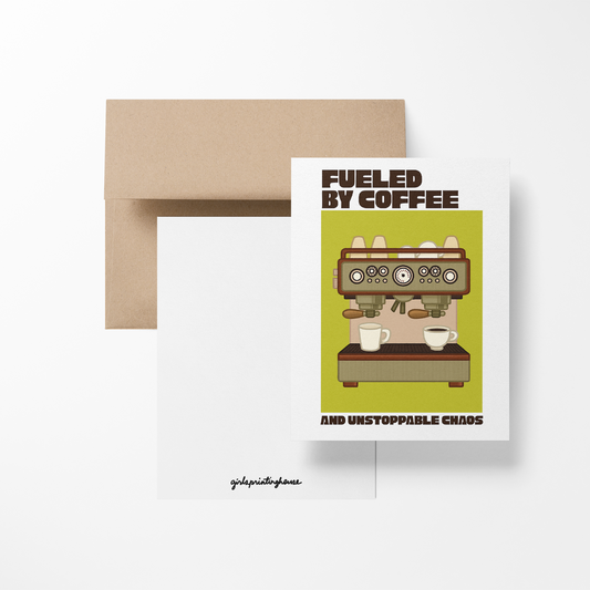 Fueled By Coffee And Unstoppable Chaos Greeting Card