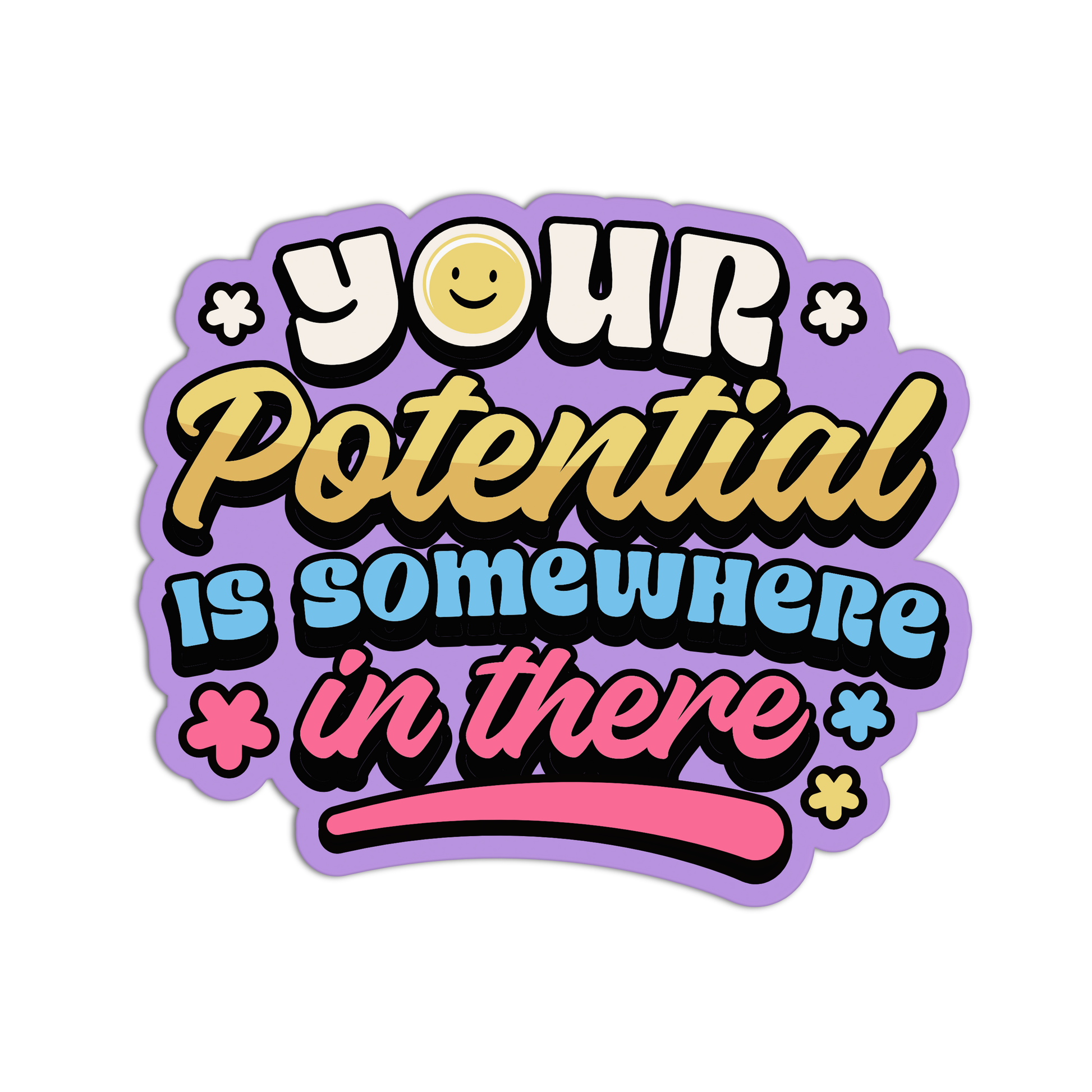 Colorful motivational sticker with text 'Your Potential Is Somewhere In There' on a white background