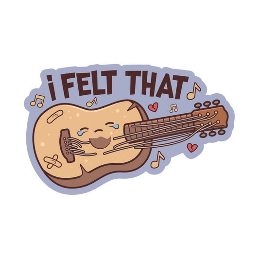 Sticker with a smiling guitar and 'I Felt That' text on a white background