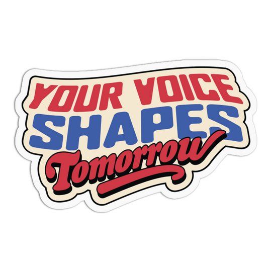 A die-cut sticker with the text 'YOUR VOICE SHAPES Tomorrow' in red and blue lettering on a cream background with a white border, shown on a plain white background.