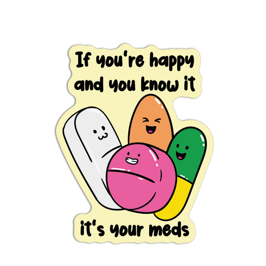 If You’re Happy and You Know It Medication Textured Stickers