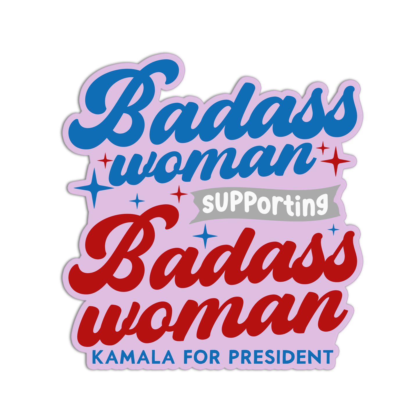 Badass Woman Supporting Badass Woman Kamala Harris Sticker