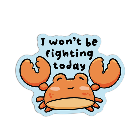 Cartoon crab with 'I won't be fighting today' text on a light blue background