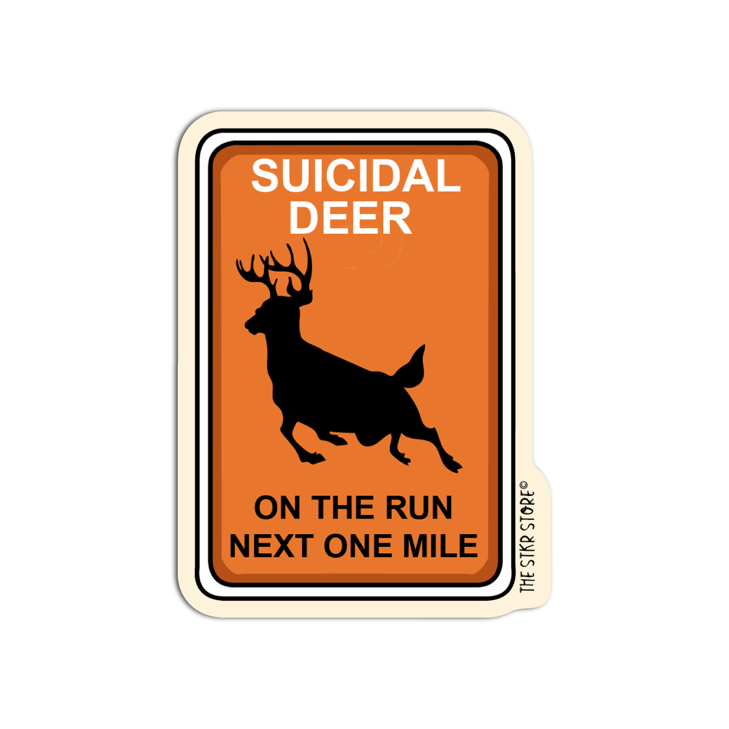 Suicidal Deer on the run Next one Mile Funny Road Sign Sticker