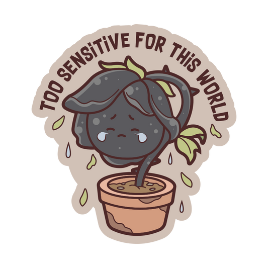 Sticker with a potted plant character and text 'Too Sensitive for This World' on a beige background