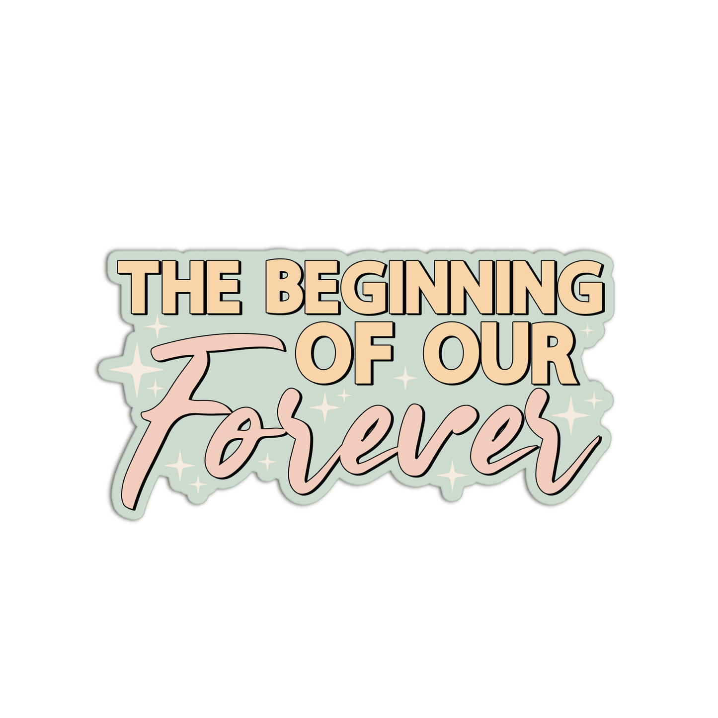 The Beggining of our Forever