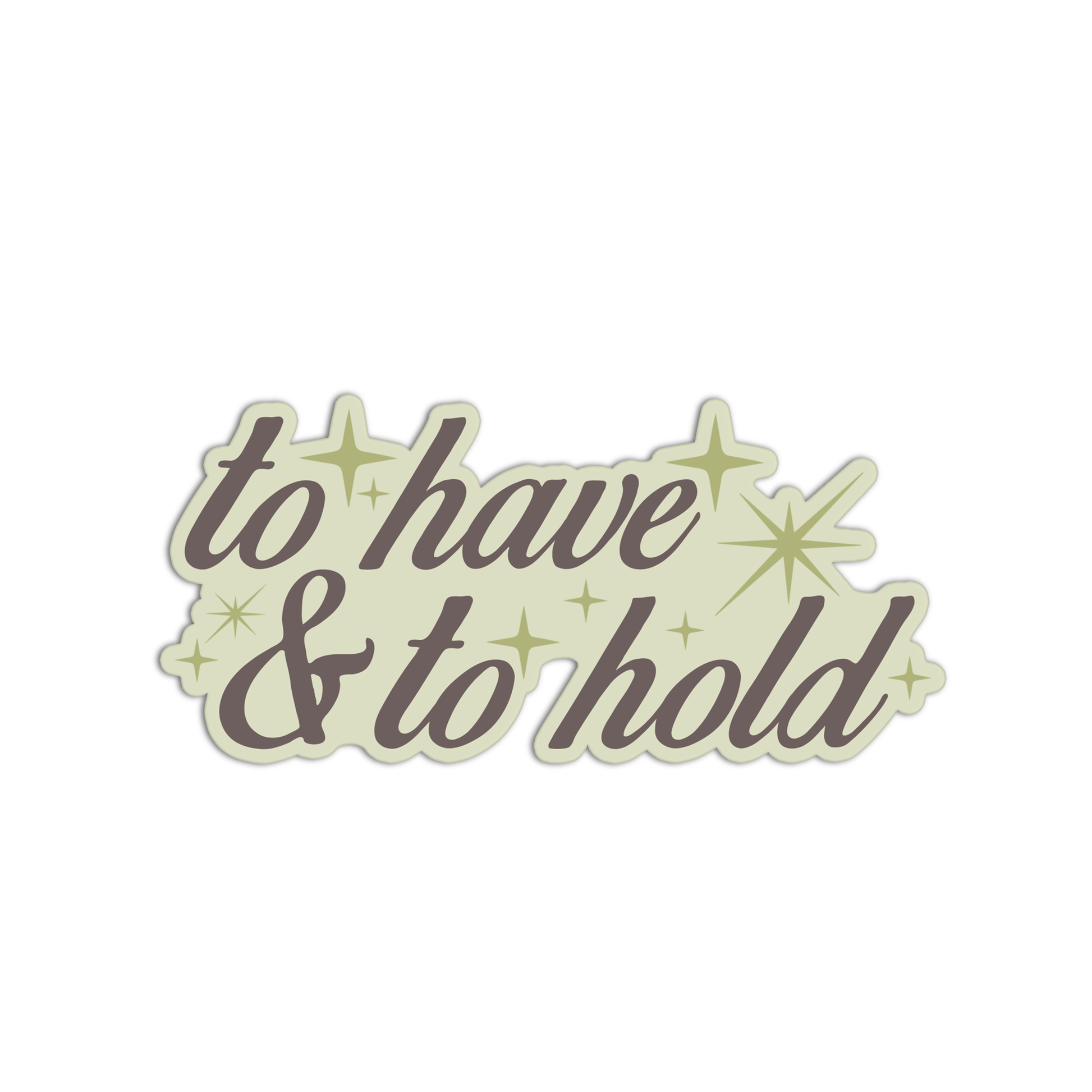 To Have And To Hold