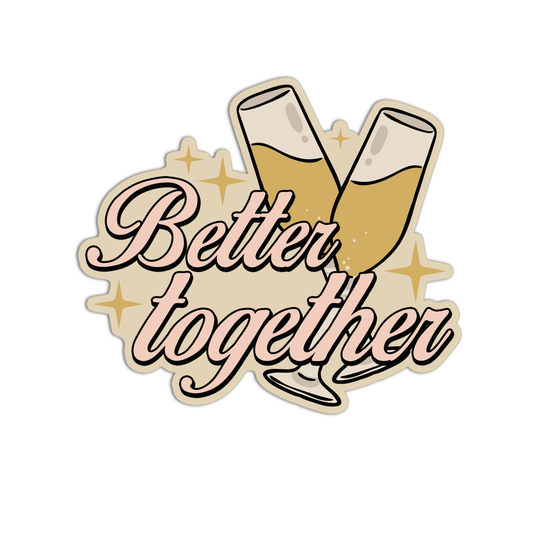 Better Together