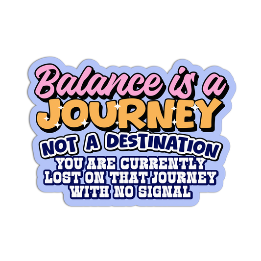 Sticker with motivational quote 'Balance is a journey not a destination' on a white background