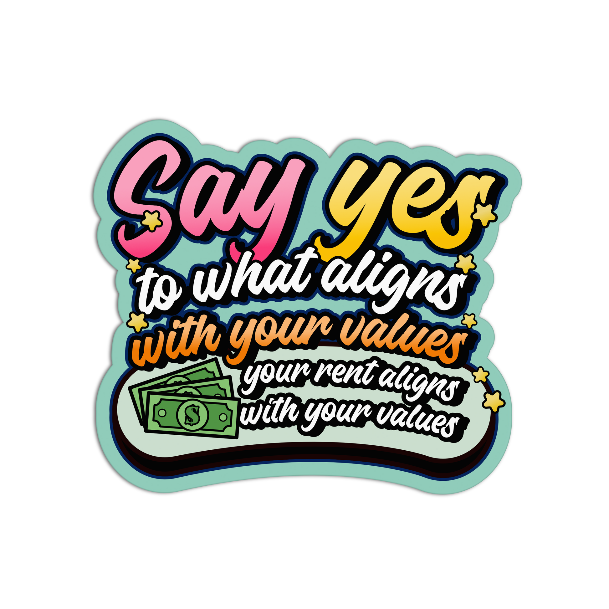 Sticker with motivational text 'Say yes to what aligns with your values' on a white background