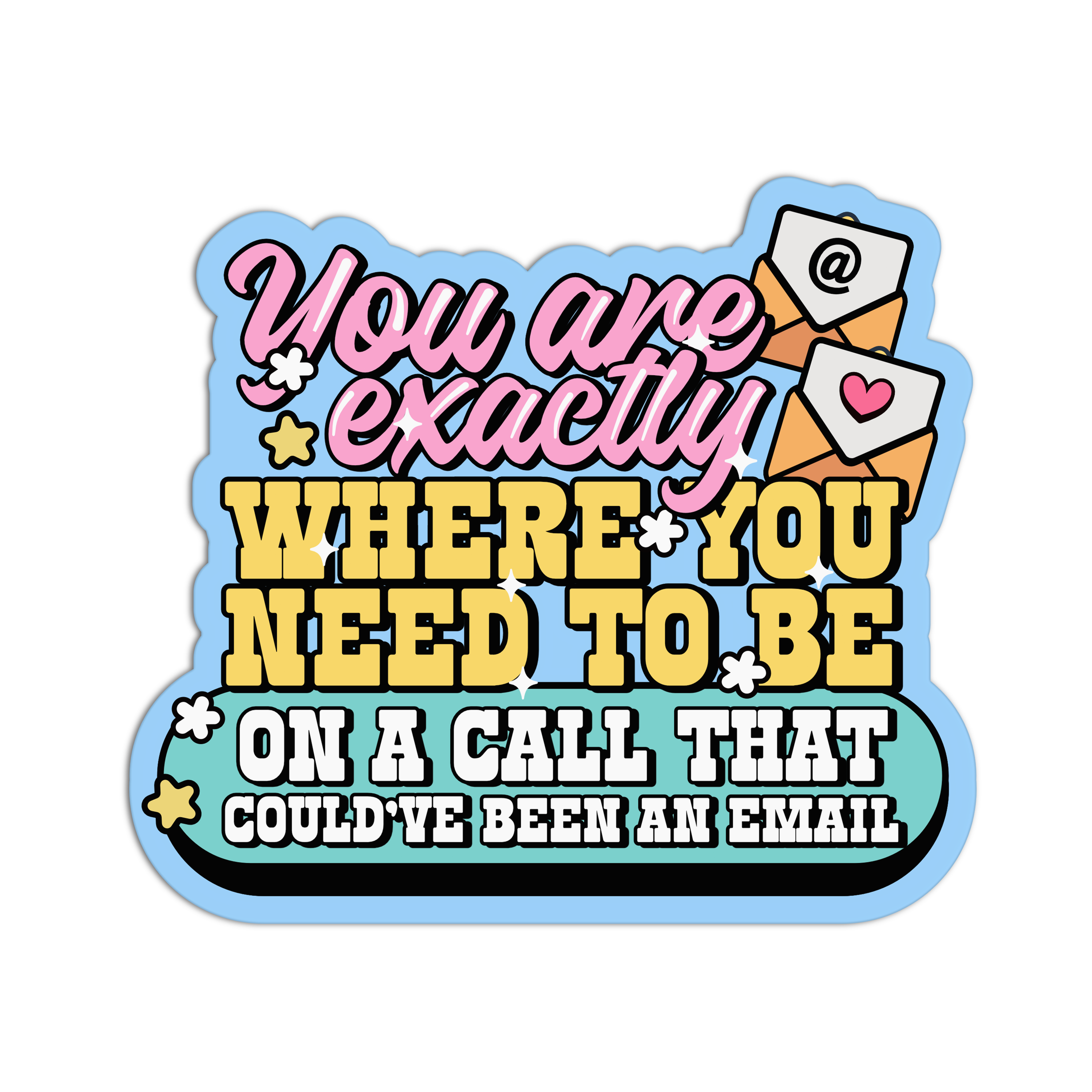 Import Work Sticker You Are Exactly Where You Need To Be - Work Sticker – The Stkr Store