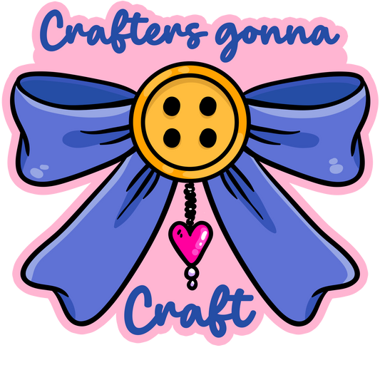 Crafters Gonna Craft Art Materials Stickers