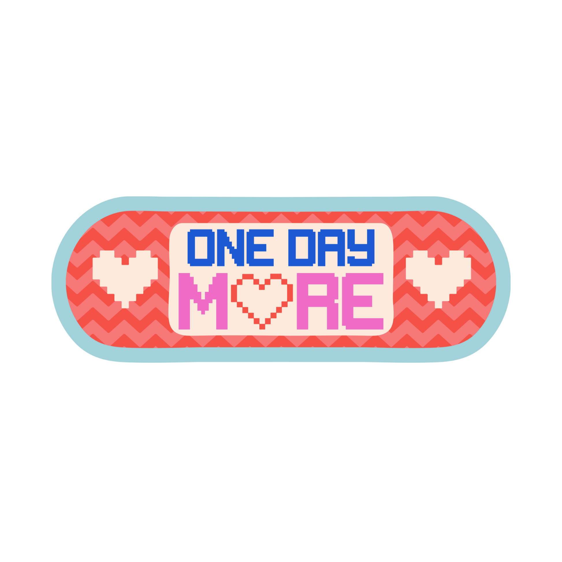 Red bandaid with 'ONE DAY MORE' text and hearts on a white background