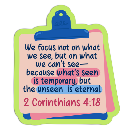 We Focus Not On What We See Bible Verse Stickers