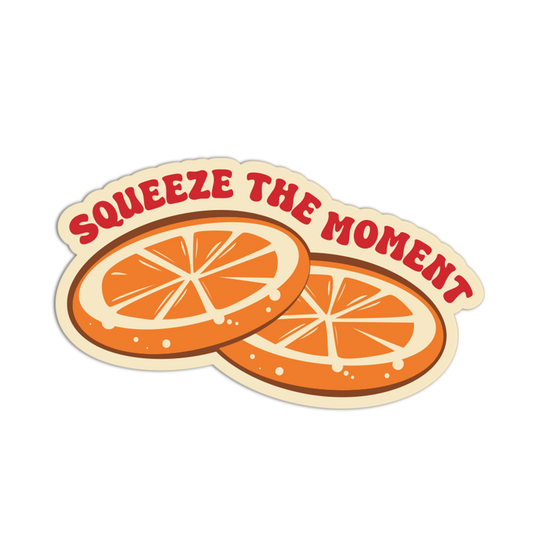Sticker with orange slices and 'Squeeze the Moment' text on a white background