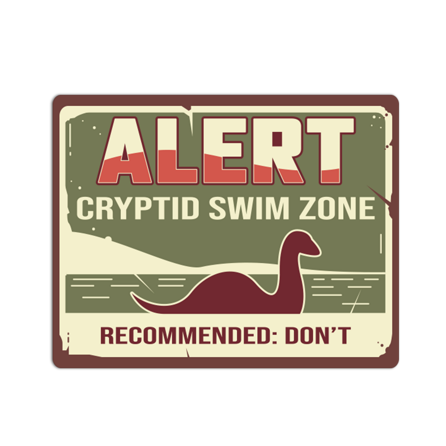 Vintage-style sign with a cryptid creature and text 'Alert: Cryptid Swim Zone. Recommended: Don't.'