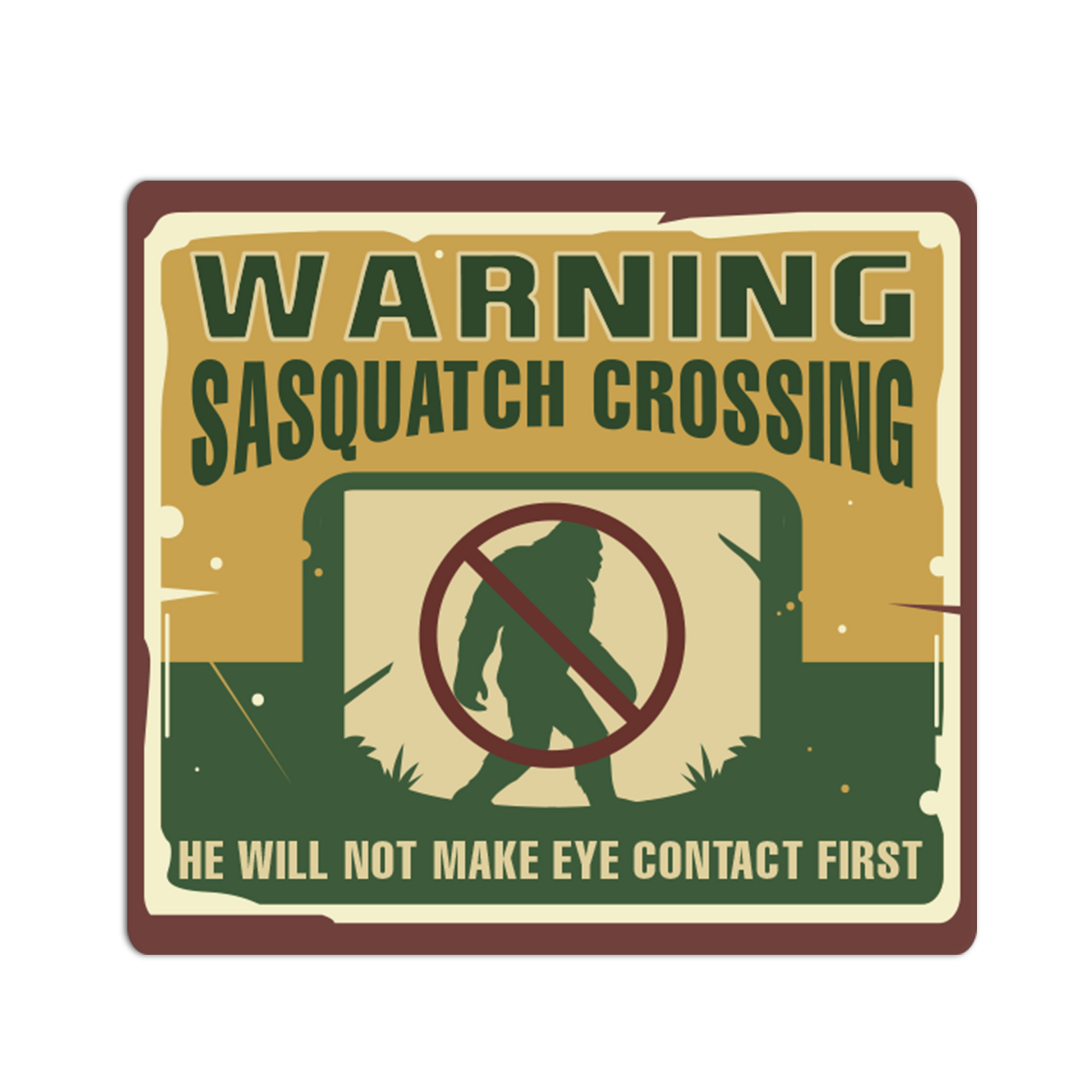 Vintage-style sign with 'Warning Sasquatch Crossing' text and a silhouette of a bigfoot.
