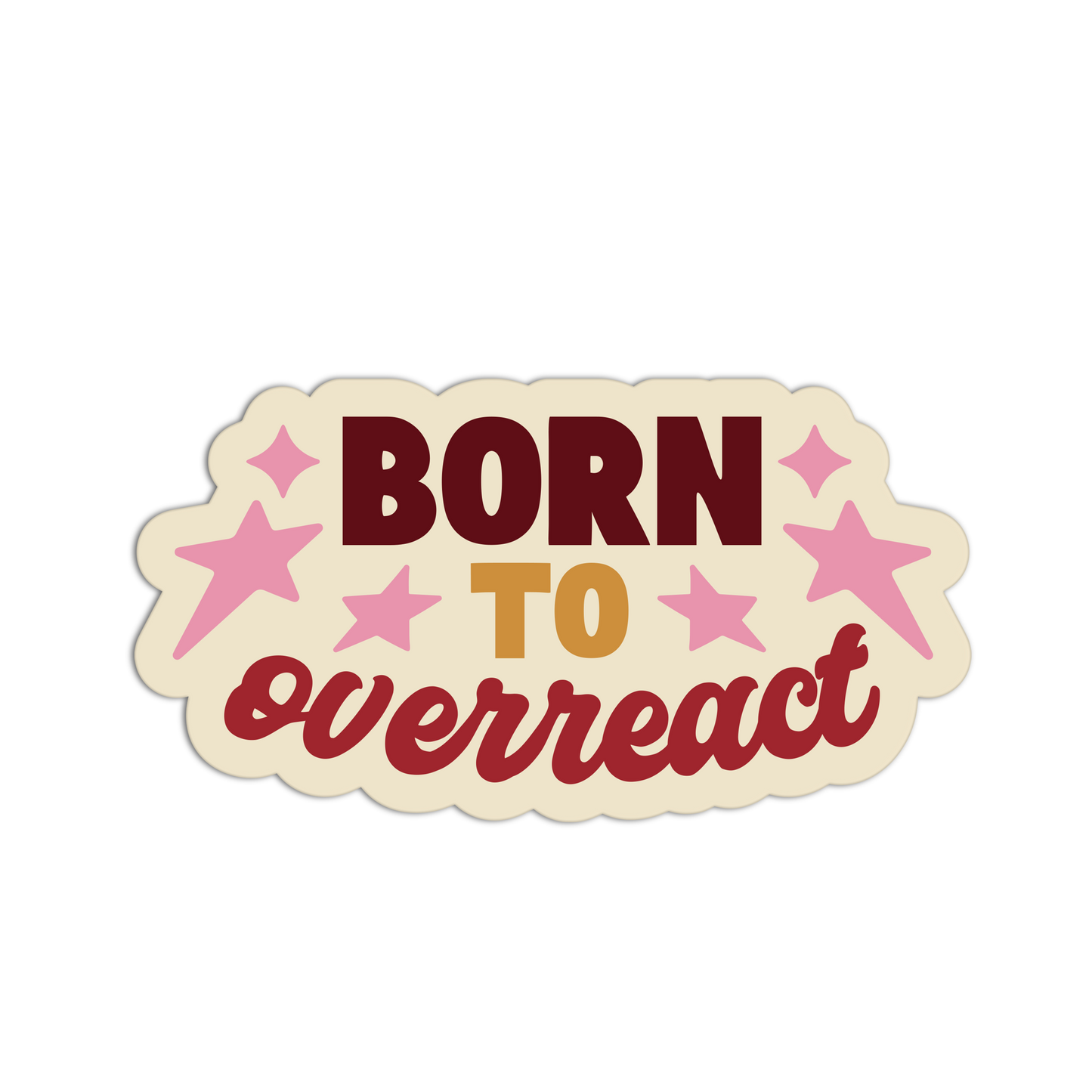 Born To Overreact - Drama Queen Stickers