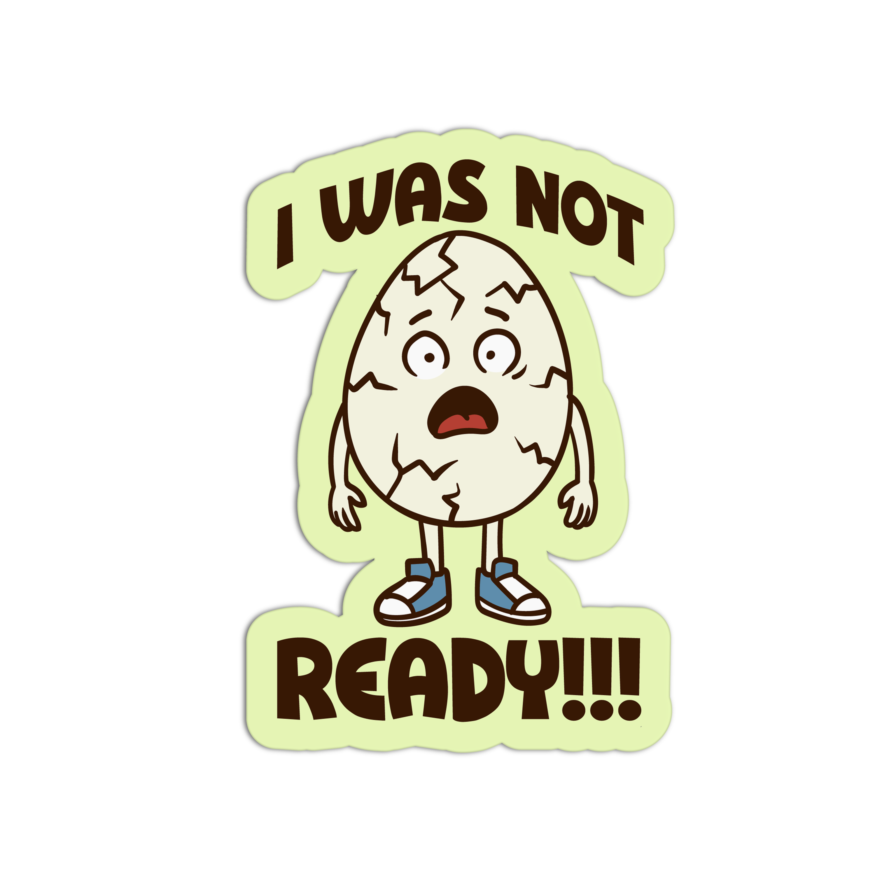 I Was Not Ready!!! - Eggs Sticker – The Stkr Store