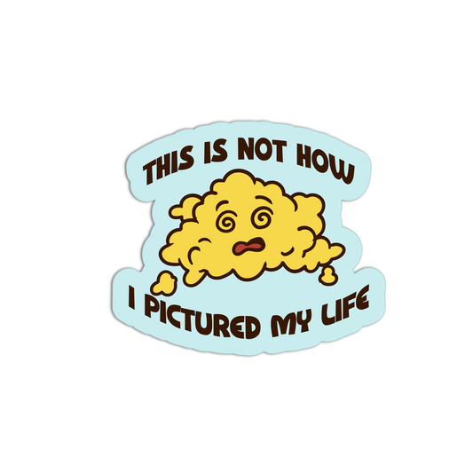This is Not How I Pictured My Life - Eggs Sticker - The Stkr Store