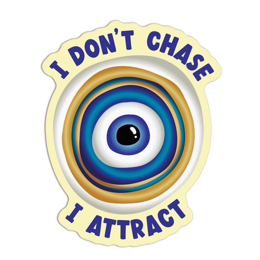 I Don't Chase I attract Evil Eye Stickers