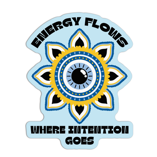 Energy Flows Where Intention Goes Evil Eye Stickers