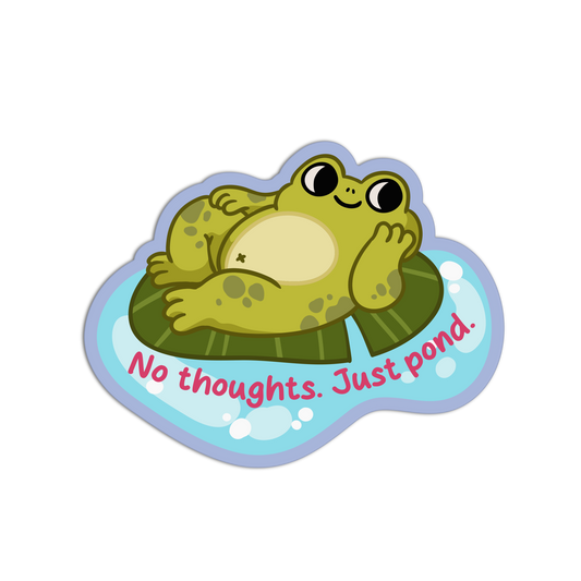 No Thoughts. Just Pond.