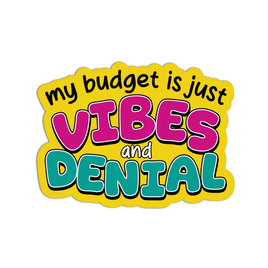 Vibes and Denial Budget - Funny Economy Stickers - The Stkr Store