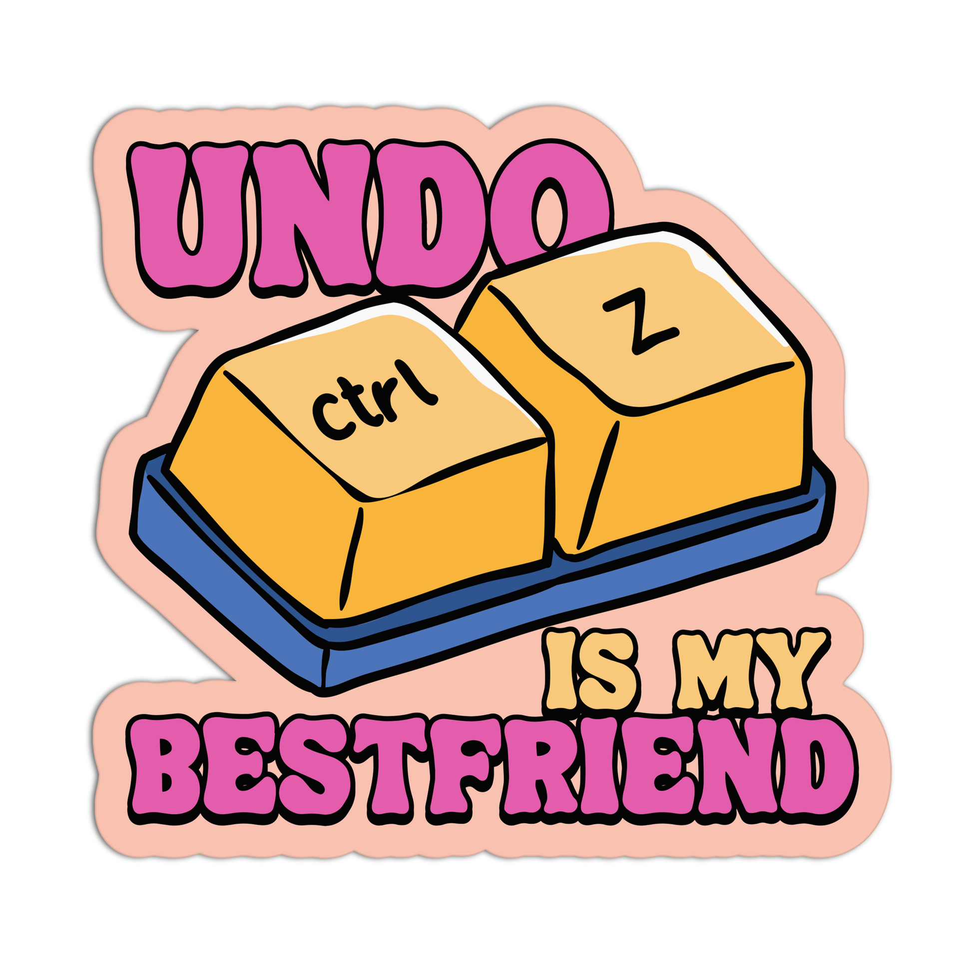 Undo Ctrl Z Is My Bestfriend - Funny Hobbies Stickers - The Stkr Store