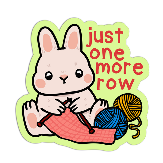 Just One More Row- Funny Hobbies Stickers - The Stkr Store