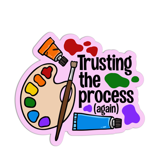 Trusting The Process (Again)- Funny Hobbies Stickers - The Stkr Store