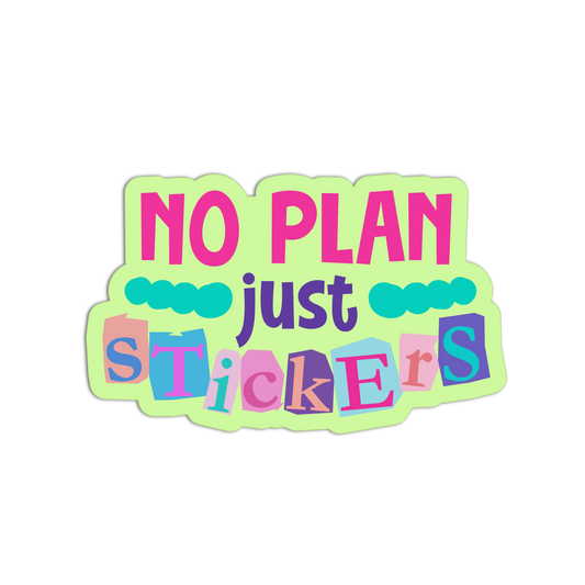 No Plan Just Stickers - Funny Junk Journaling