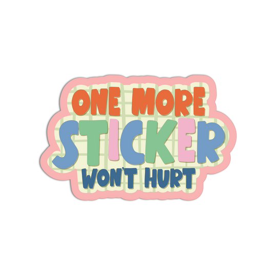 One More Sticker Won't Hurt - Funny Junk Journaling