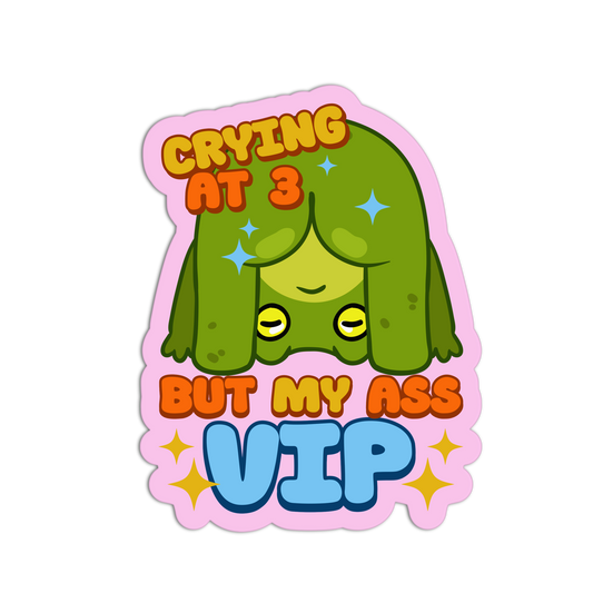 Crying at 3 But My Ass VIP
