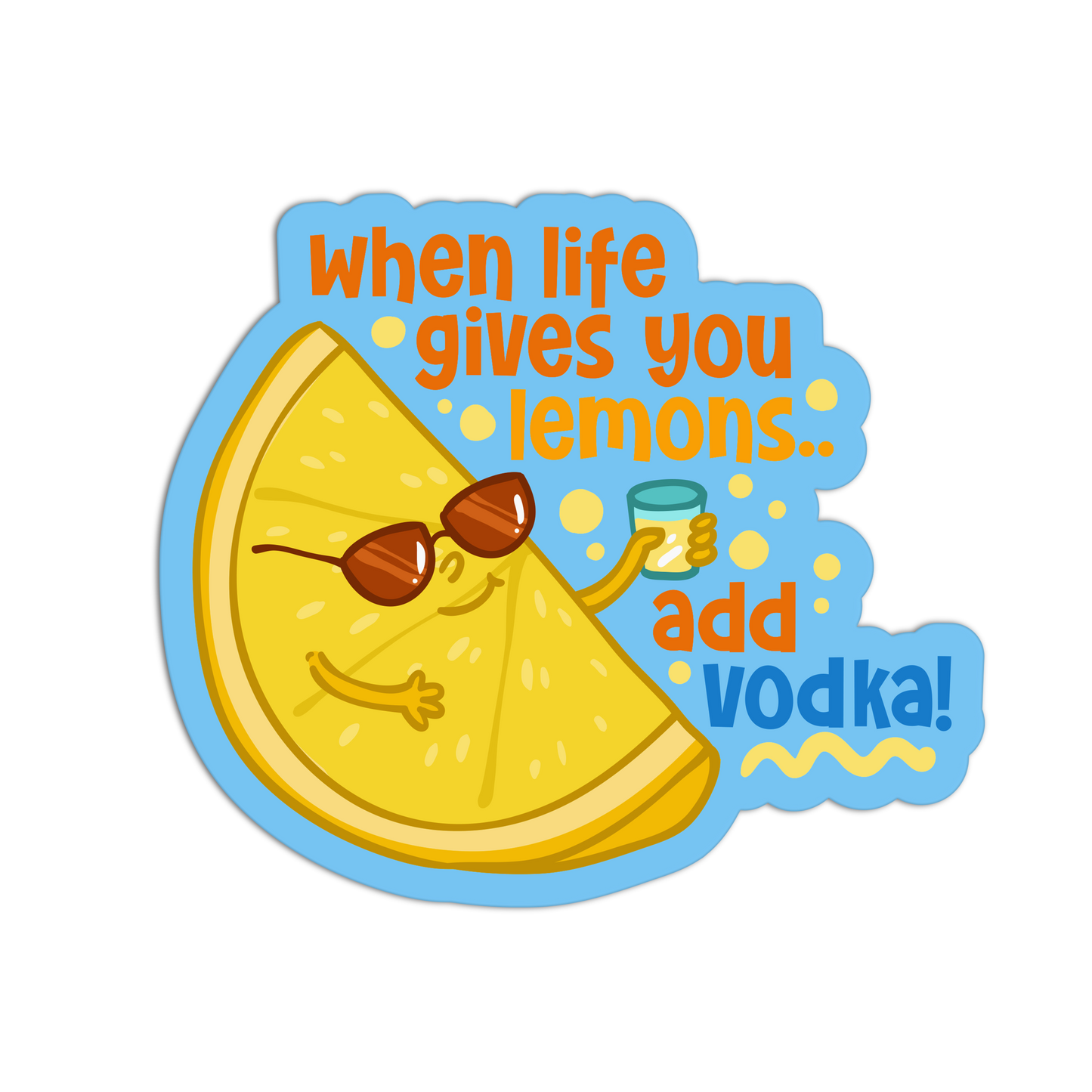 When Life Gives You Lemons... Add Vodka!