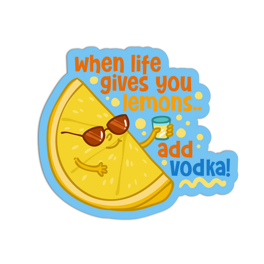 When Life Gives You Lemons... Add Vodka!