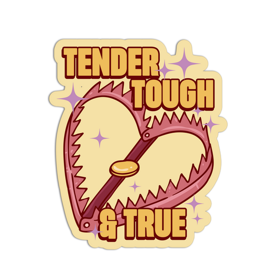 Tender Tough & True Galentine's Sticker