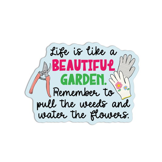 Life Is Like A Beautiful Garden Gardening Stickers