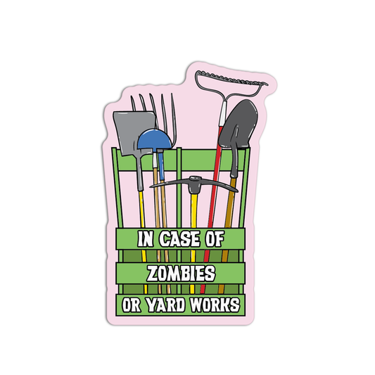 In Case Of Zombies Or Yard Works Gardening Stickers