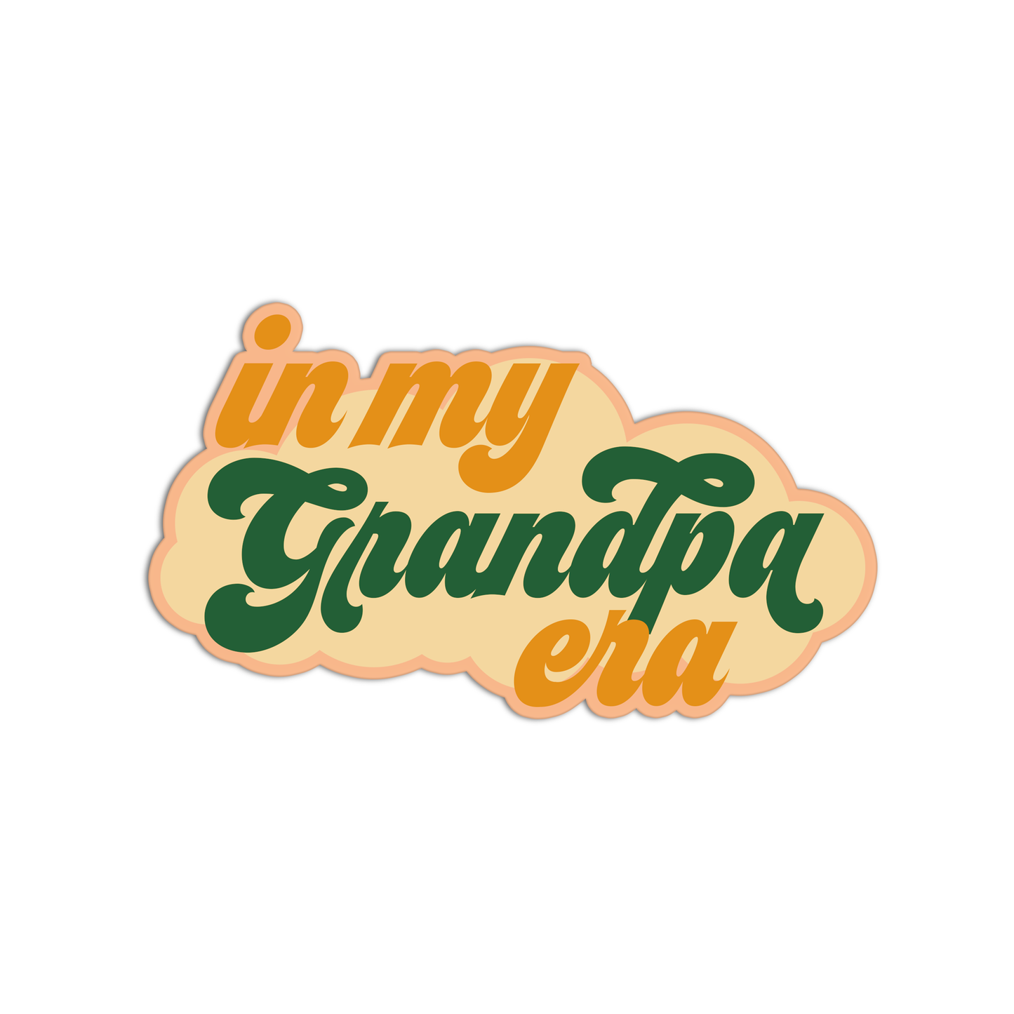 In my grandpa era Sticker