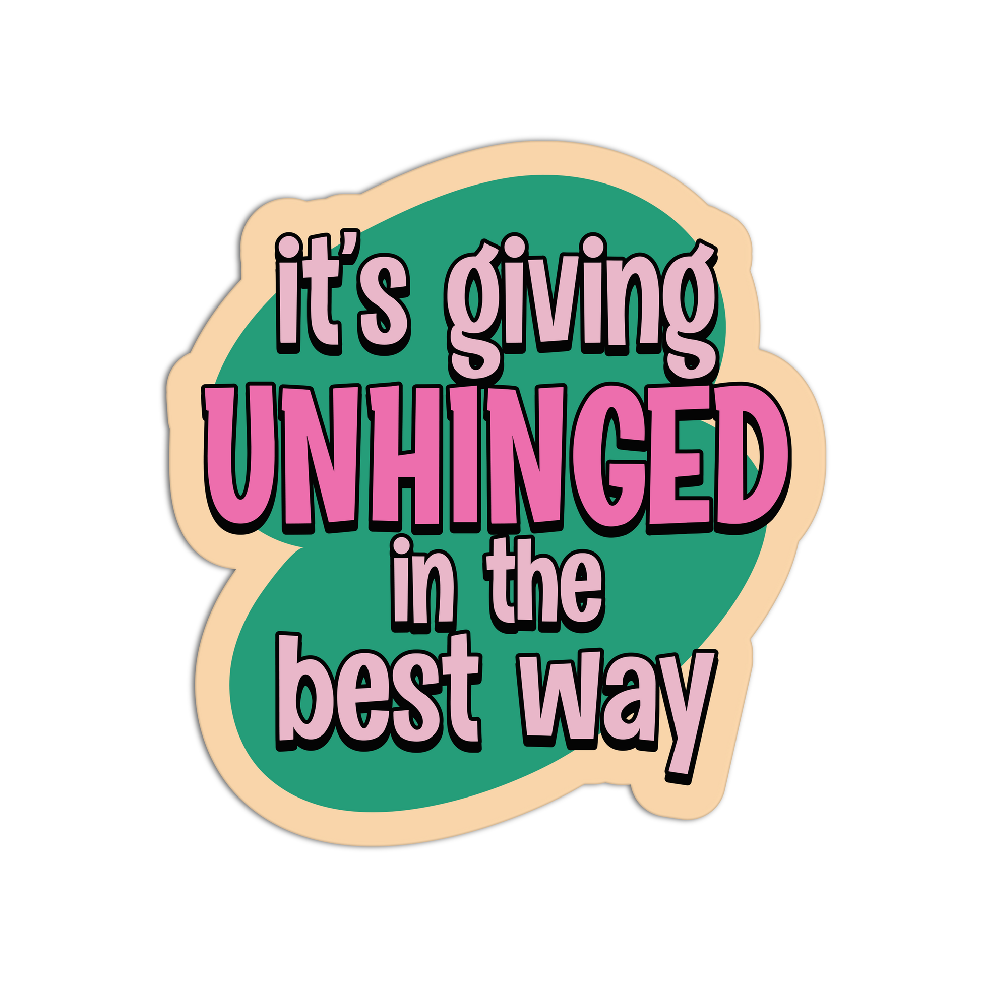 Sticker with text 'it's giving UNHINGED in the best way' on a green and pink background