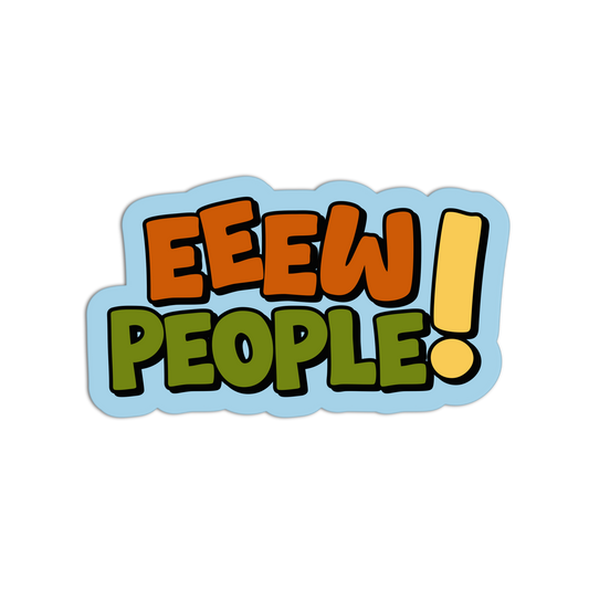 Eeew People! - Introvert Stickers