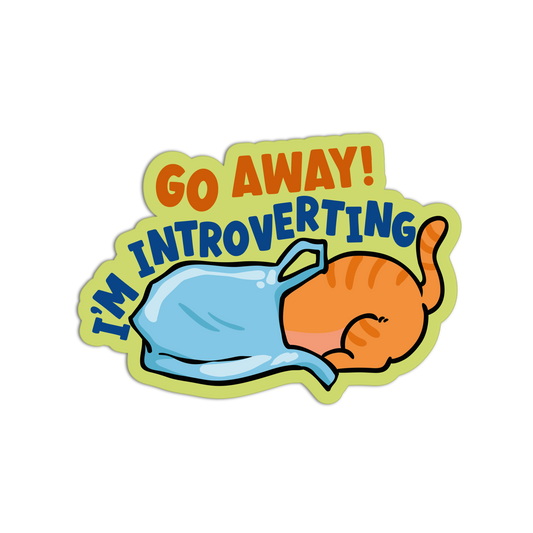 Go Away! I'm Introverting - Introvert Stickers