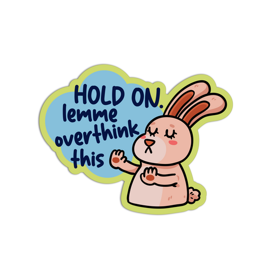 Hold On. Lemme Overthink This -Introvert Stickers