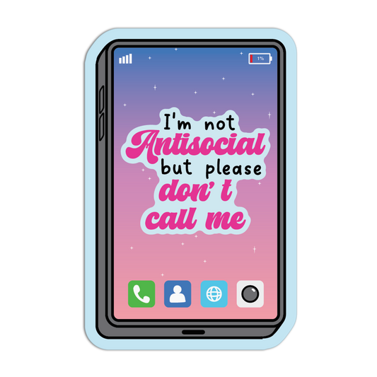 I'm Not Antisocial But Please Don't Call Me Introvert Stickers