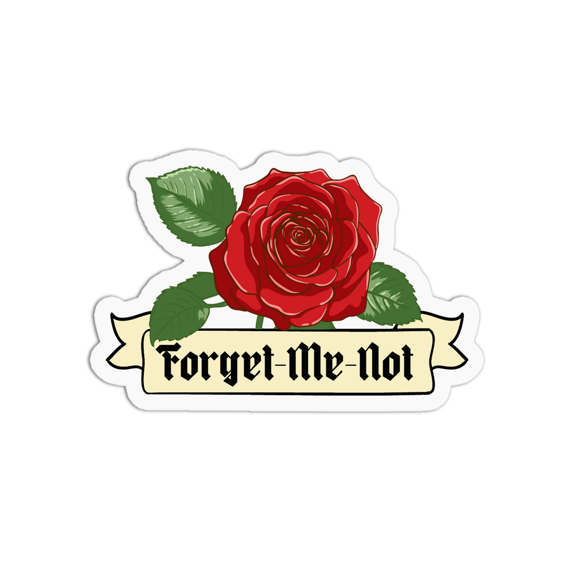 A die-cut sticker featuring a red rose with green leaves above a cream banner that reads 'Forget Me Not' in black gothic lettering, shown on a plain white background.