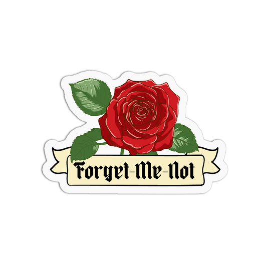 A die-cut sticker featuring a red rose with green leaves above a cream banner that reads 'Forget Me Not' in black gothic lettering, shown on a plain white background.
