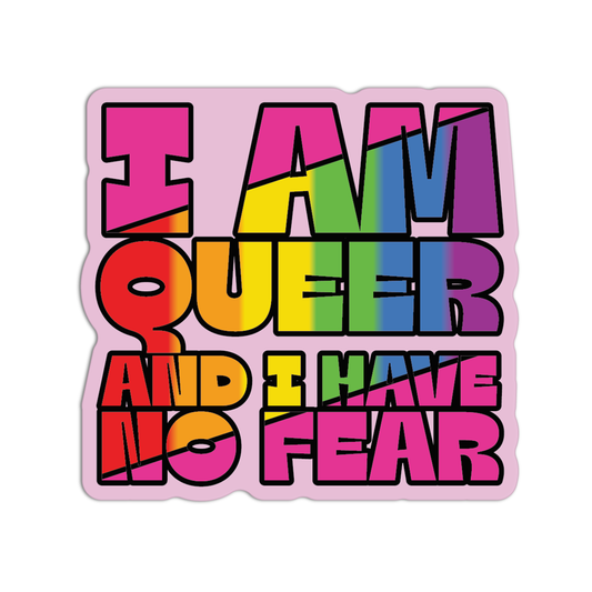 I Am Queer And I Have No Fear LGBT Stickers