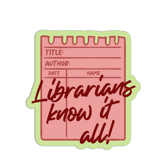 Librarians Know It All! - Library Sticker