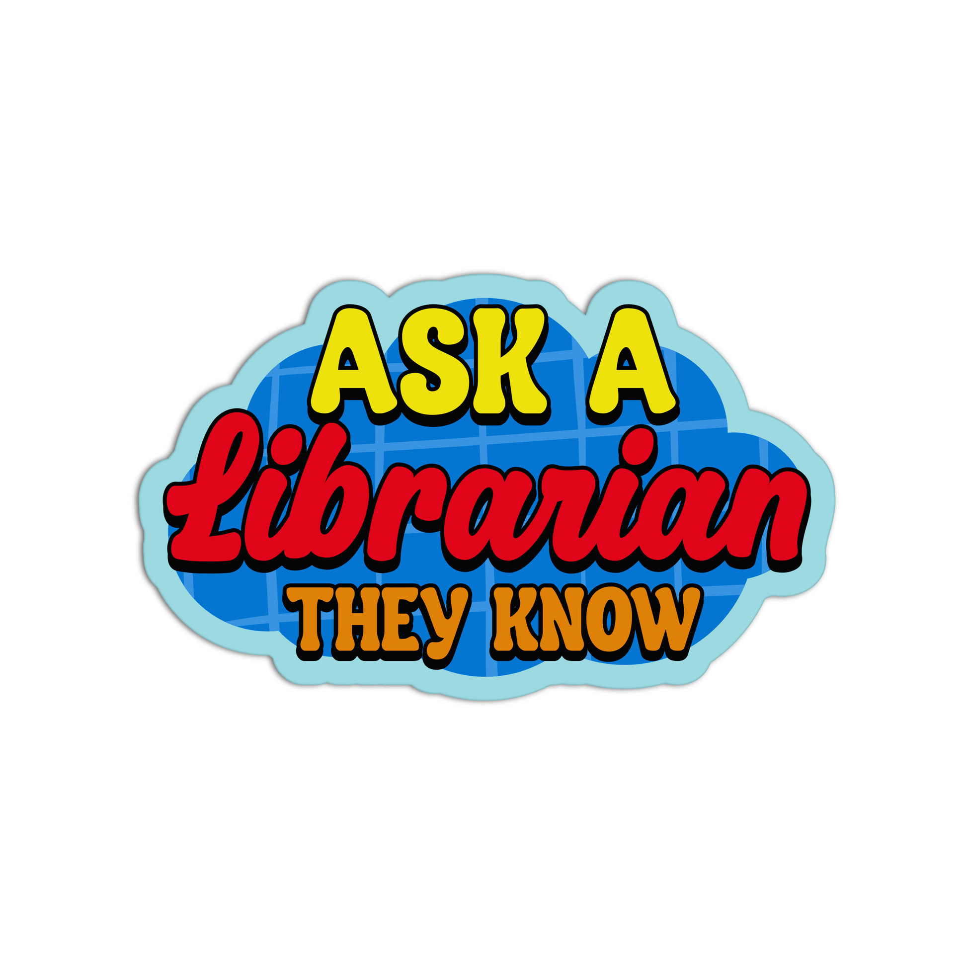 Ask A Librarian - Library Sticker - The Stkr Store